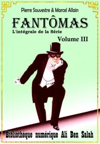 Fantômas, L'intégrale de la Sé...