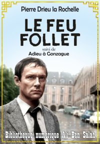 Le feu follet, suivi de Adieu ...