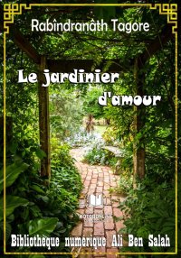 Le jardinier d'amour, Rabîndra...