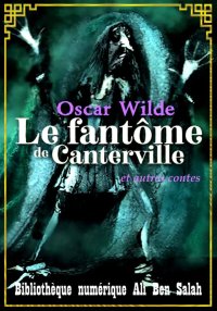Le fantôme de Canterville, et ...