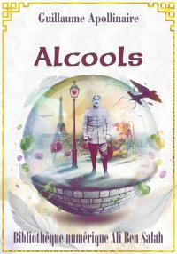 Alcools, Guillaume Apollinaire