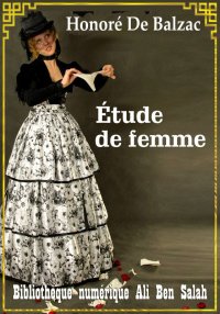 Étude de femme, Scènes de la v...