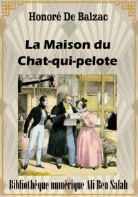 La Maison du Chat-qui-pelote, ...