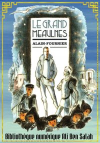 Le grand Meaulnes, Alain Fourn...