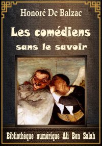 Les Comédiens sans le savoir, ...