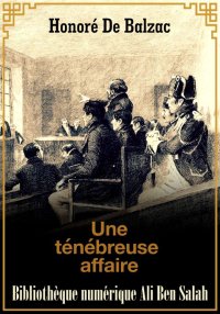 Une ténébreuse affaire, Scènes...