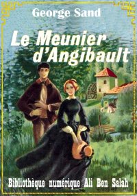 Le meunier d’Angibault, George...