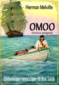 Omoo, récits des mers du Sud, ...