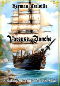 Vareuse-Blanche, ou le monde d...