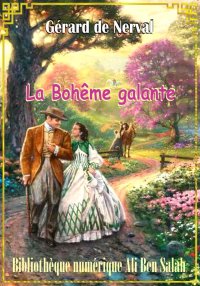 La Bohème galante, Gérard de N...