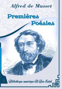 Premières Poésies de Musset, L...