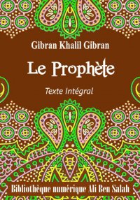Le Prophète, Gibran Khalil Gib...