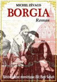 Borgia !, Michel Zévaco