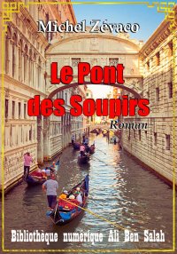 Le Pont des Soupirs, Michel Zé...