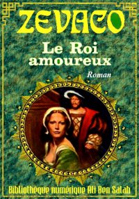 Le Roi amoureux, Michel Zévaco