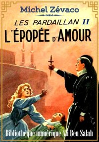 Les Pardaillan, Livre II, L’ép...