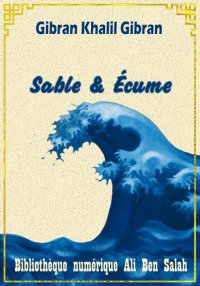 Sable et Écume, Gibran Khalil ...