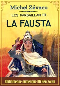 Les Pardaillan, Livre III, La ...