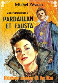Les Pardaillan, Livre V, Parda...