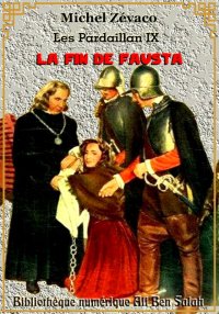 Les Pardaillan, Livre IX, La f...