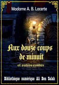 Aux Douze Coups de Minuit, et ...
