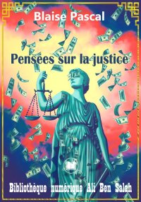 Pensées sur la justice, Blaise...