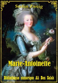 Marie-Antoinette, Stefan Zweig