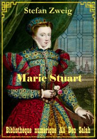 Marie Stuart, Stefan Zweig