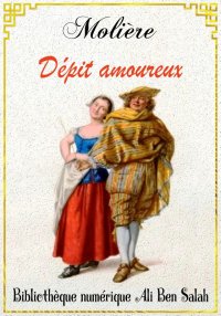 Dépit amoureux, Molière