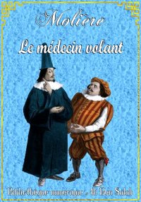 Le Médecin volant, Molière
