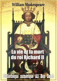 La vie et la mort du roi Richa...