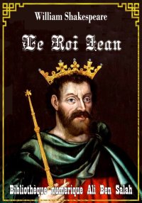 Le Roi Jean, William Shakespea...