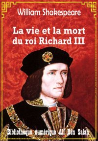 La vie et la mort du roi Richa...