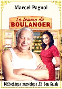La femme du boulanger, Marcel ...