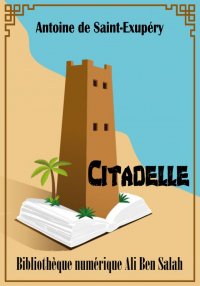 Citadelle, Antoine de Saint-Ex...
