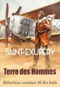 Terre des Hommes, Antoine de S...