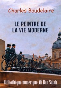 Le Peintre de la vie moderne, ...
