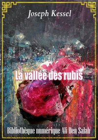 La vallée des rubis, Joseph Ke...