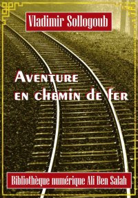 Aventure en chemin de fer, Vla...
