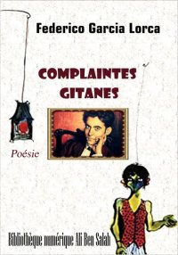 Complaintes gitanes, Federico ...