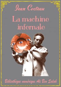 La machine infernale, Jean Coc...