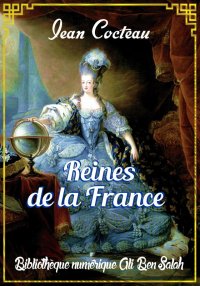 Reines de la France, Jean Coct...