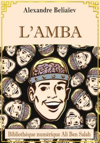 L’Amba, Alexandre Beliaïev
