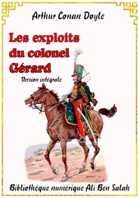 Les exploits du colonel Gérard...