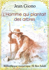L'homme qui plantait des arbre...