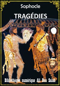 Tragédies, Oeuvre complète, So...