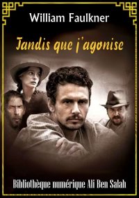 Tandis que j’agonise, William ...