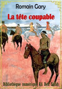La tête coupable, Romain Gary