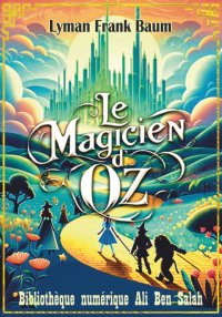 Le magicien d'Oz, Lyman Frank ...