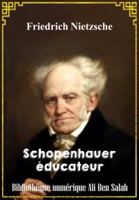Schopenhauer éducateur, Friedr...